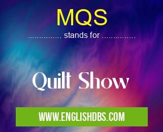 MQS means Quilt Show MQS