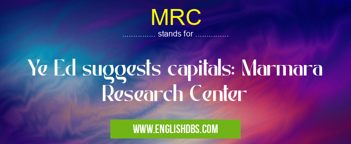MRC means Ye Ed suggests capitals: Marmara Research Center MRC