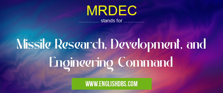 MRDEC means Missile Research, Development, and Engineering Command MRDEC