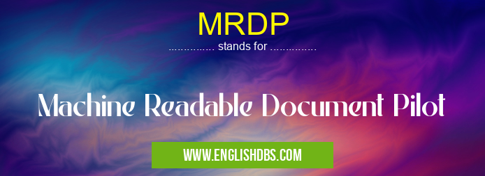 MRDP means Machine Readable Document Pilot MRDP