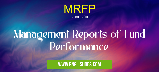 MRFP means Management Reports of Fund Performance MRFP