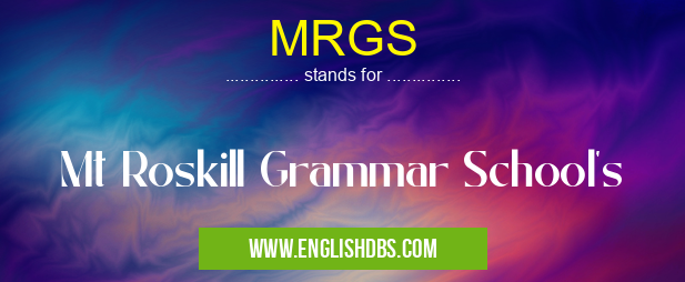 MRGS means Mt Roskill Grammar School's MRGS