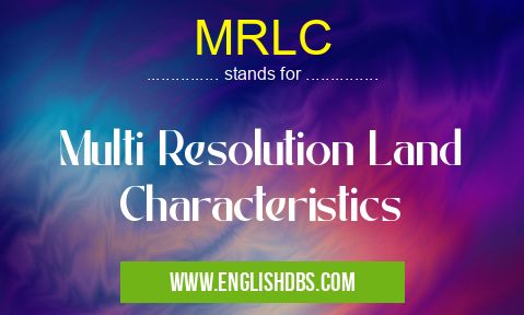 MRLC means Multi Resolution Land Characteristics MRLC