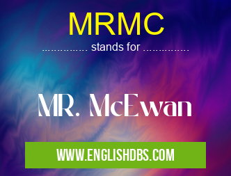 MRMC means MR. McEwan MRMC
