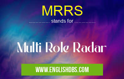 MRRS means Multi Role Radar MRRS