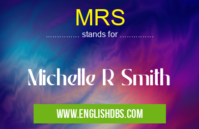 MRS means Michelle R Smith MRS