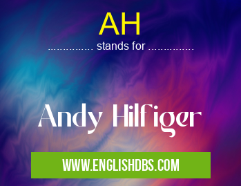 AH means Andy Hilfiger AH