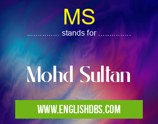 MS means Mohd Sultan MS