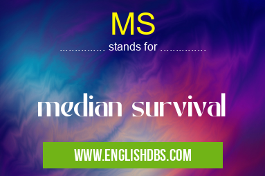 MS means median survival MS