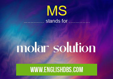 MS means molar solution MS