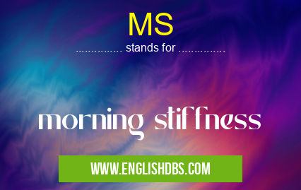 MS means morning stiffness MS
