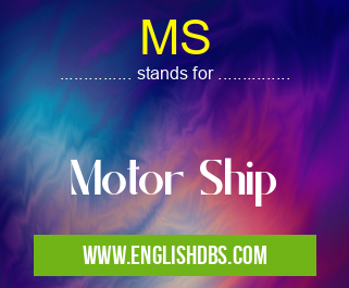 MS means Motor Ship MS