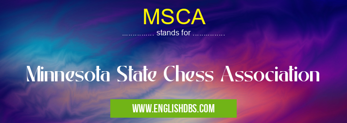 MSCA means Minnesota State Chess Association MSCA