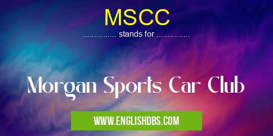MSCC means Morgan Sports Car Club MSCC
