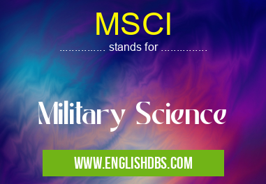 MSCI means Military Science MSCI