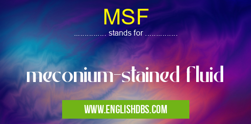 MSF means meconium-stained fluid MSF