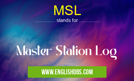 MSL means Master Station Log MSL