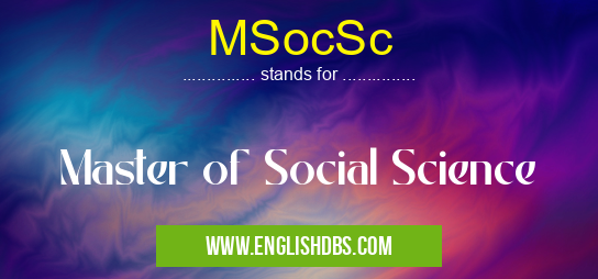 MSocSc means Master of Social Science MSocSc