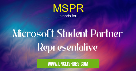 MSPR means Microsoft Student Partner Representative MSPR