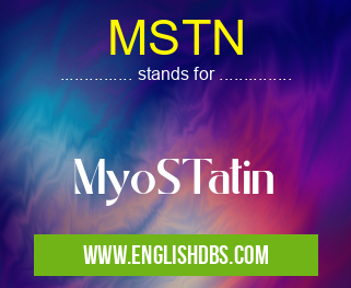 MSTN means MyoSTatin MSTN