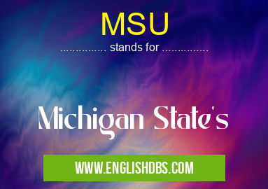 MSU means Michigan State's MSU
