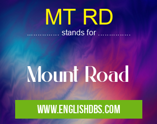 MT RD means Mount Road MT RD