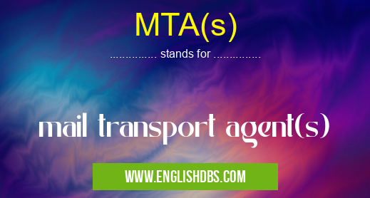 MTA(s) means mail transport agent(s) MTA(s)