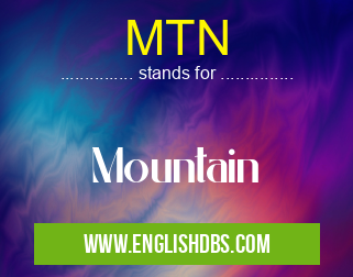 MTN means Mountain MTN
