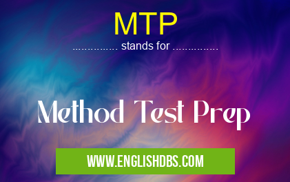 MTP means Method Test Prep MTP