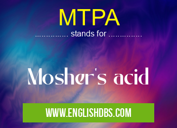 MTPA means Mosher's acid MTPA