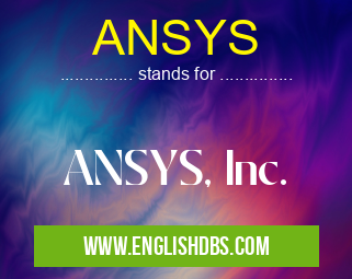 ANSYS means ANSYS, Inc. ANSYS