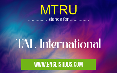MTRU means TAL International MTRU
