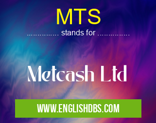 MTS means Metcash Ltd MTS
