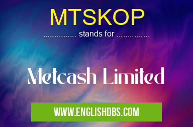 MTSKOP means Metcash Limited MTSKOP
