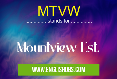 MTVW means Mountview Est. MTVW