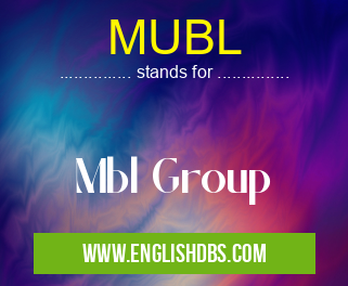 MUBL means Mbl Group MUBL