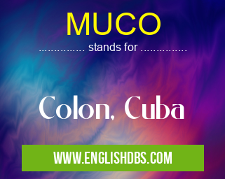 MUCO means Colon, Cuba MUCO