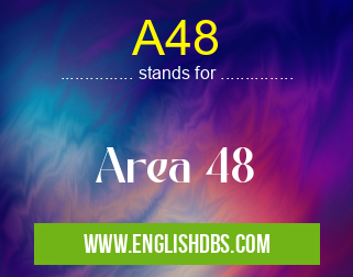 A48 means Area 48 A48