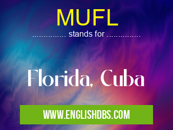 MUFL means Florida, Cuba MUFL