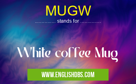 MUGW means White coffee Mug MUGW