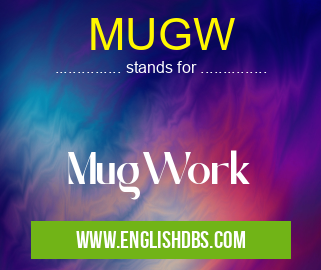 MUGW means MugWork MUGW