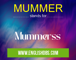 MUMMER means Mummerss MUMMER