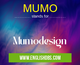 MUMO means Mumodesign MUMO