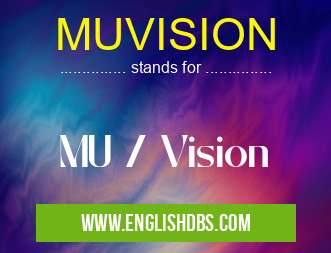 MUVISION means MU / Vision MUVISION
