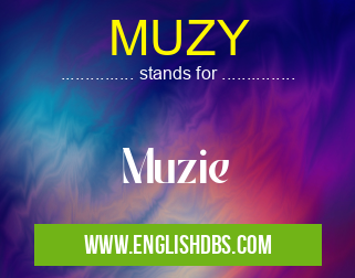 MUZY means Muzie MUZY
