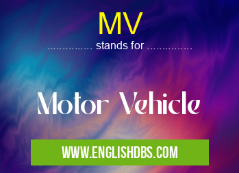 MV means Motor Vehicle MV