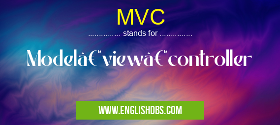 MVC means Model–view–controller MVC