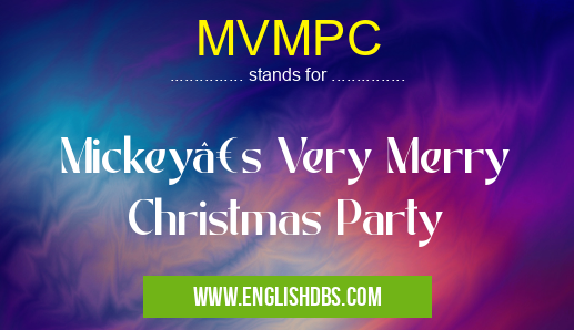 MVMPC means Mickey’s Very Merry Christmas Party MVMPC