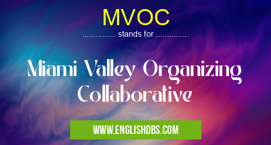 MVOC means Miami Valley Organizing Collaborative MVOC