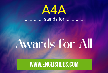 A4A means Awards for All A4A